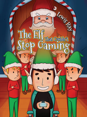 cover image of The Elf That Couldn't Stop Gaming